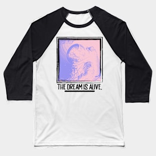 The Dream Is Alive Baseball T-Shirt